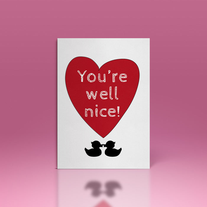 you're well nice! card, two ducks in love, big red heart, love is love, wedding, anniversary, valentines, local, nottingham, gifts, dukki